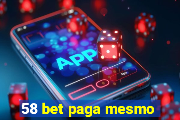 58 bet paga mesmo